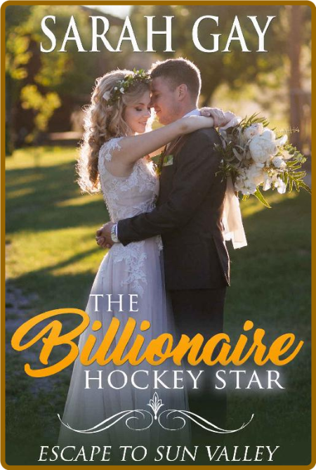 The Billionaire Hockey Star  Es - Sarah Gay