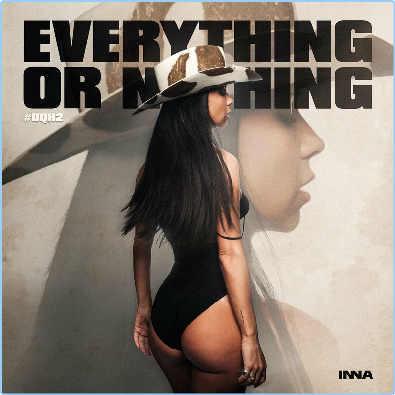 Inna Everything Or Nothing #DQH2 (2024) [320 Kbps] C3pXZHp6_o