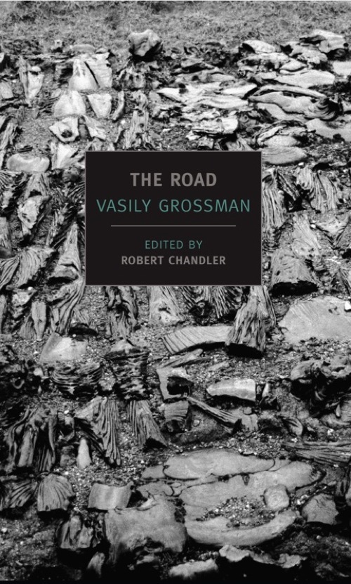 The Road: Stories, Journalism, and Essays - Vasily Grossman, Robert Chandler (Tran... Jn7bspK7_o