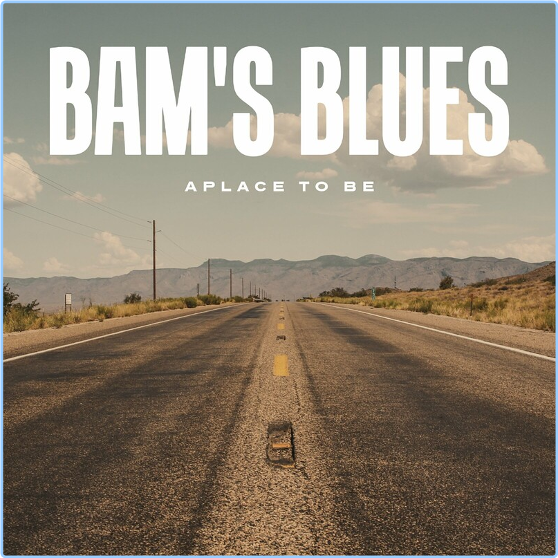 Bam's Blues A Place To Be (2024) WEB [FLAC] 16BITS 44 1KHZ IGTbvzin_o