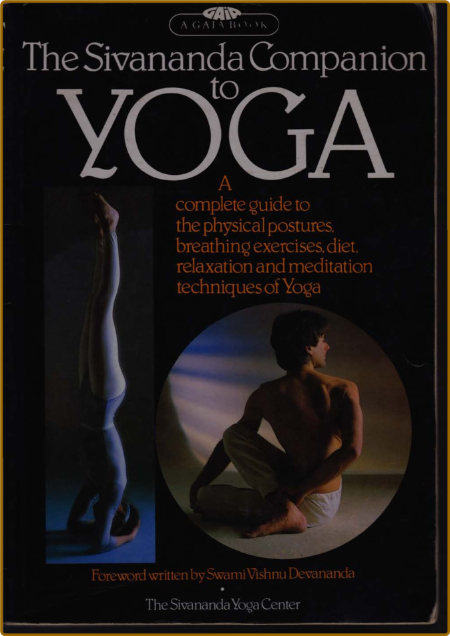 The Sivananda Companion to Yoga - A Complete Guide to the Physical Postures, Breat...