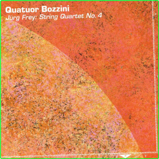 Quatuor Bozzini Jürg Frey String Quartet No 4 (2024) WEB [FLAC] 16BITS 44 1KHZ B2eSuySp_o