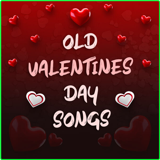 Various Artists - Old Valentines Day Songs (2024) [320 Kbps] DFvviGsP_o