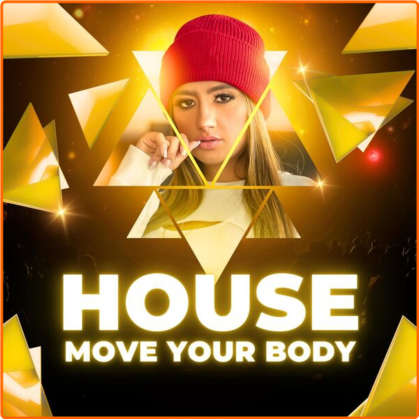 Various Artists - House Move Your Body Top Dance (2024) [320 Kbps] H7RzVPgn_o