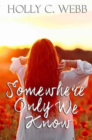 Somewhere only we know   Holly C  Webb