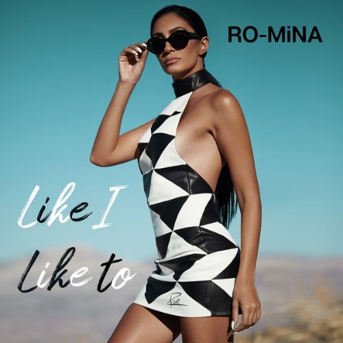 Ro-MINA - Like I Like To - 2019
