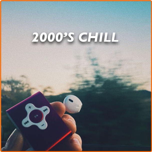 Various Artists - 2000s Chill (2024) [320 Kbps] V34zlMlN_o