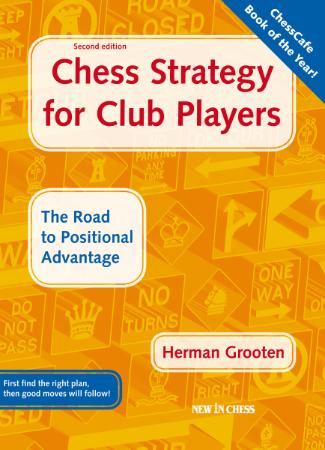 Chess Strategy for Club Players The Road to Positional Advantage