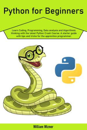 Python for beginners - Learn Coding, Programming, Data analysis and Algorithmic