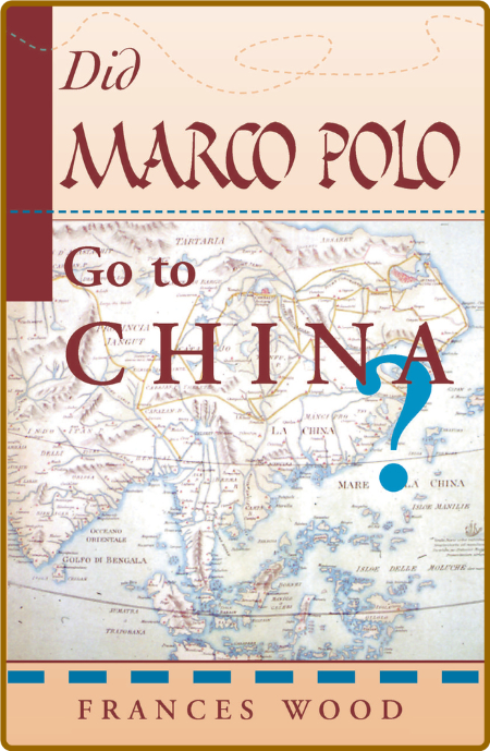 Did Marco Polo Go To China?