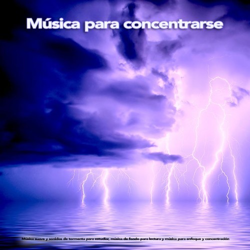 Música Para Leer - Música para concentrarse Música suave y sonidos de tormenta para estudiar, mús...