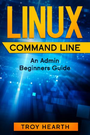Linux Command Line - An Admin Beginners Guide