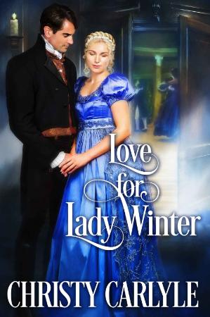 Love for Lady Winter (Secrets of Gissing Hall  1) - Christy Carlyle