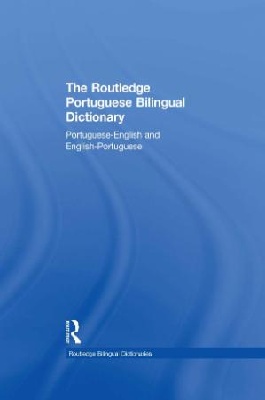 The Routledge Portuguese Bilingual Dictionary - Portuguese-English and English-Portuguese