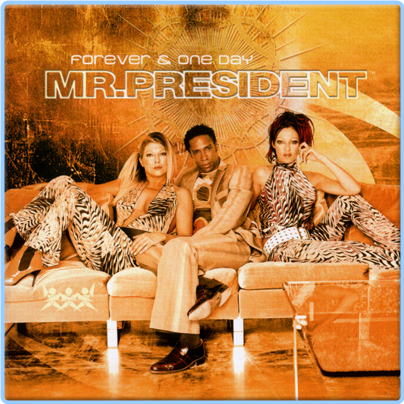 Mr President Forever & One Day 2003 Be0gdP3l_o