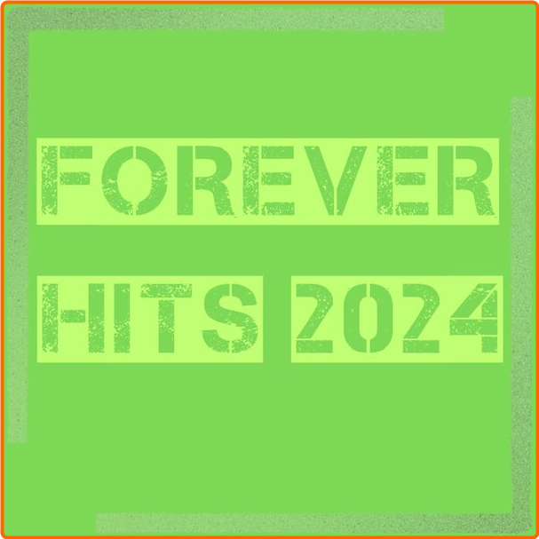 Various Artists - Forever HITS (2024) [320 Kbps] BRhgg5xU_o