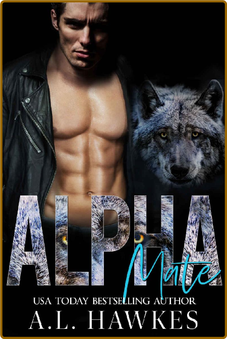 Alpha Mate: A dark werewolf romance (Fierce Mates Book 2) - A.L. Hawkes