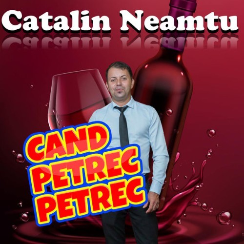 Catalin Neamtu - Cand Petrec Petrec - 2021