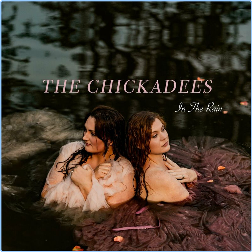 The Chickadees In The Rain (2024) WEB [FLAC] 16BITS 44 1KHZ 4HE5OInH_o