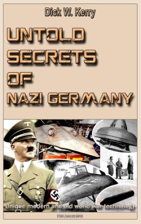 Untold Secrets of Nazi Germany - Unique modern and old world war technology