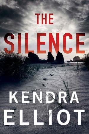 The Silence- Kendra Elliot