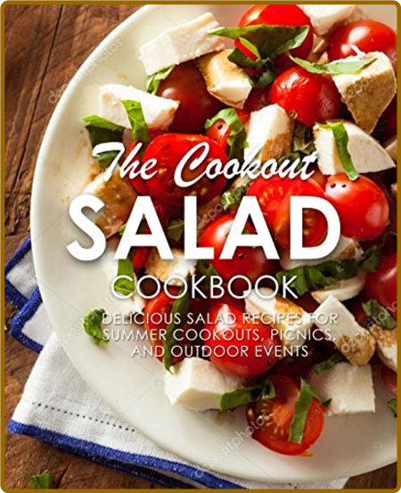 The Cookout Salad Cookbook: Delicious Salad Recipes for Summer Cookouts, Picnics, ... UAUiEj7k_o