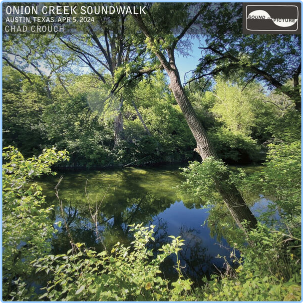 Chad Crouch Onion Creek Soundwalk (2024) 24Bit 96kHz [FLAC] Nwaat2B8_o