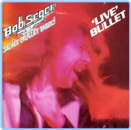 Bob Seger & The Silver Bullet Band 'Live' Bullet (1976) [FLAC] 88 ZiAmMNef_o