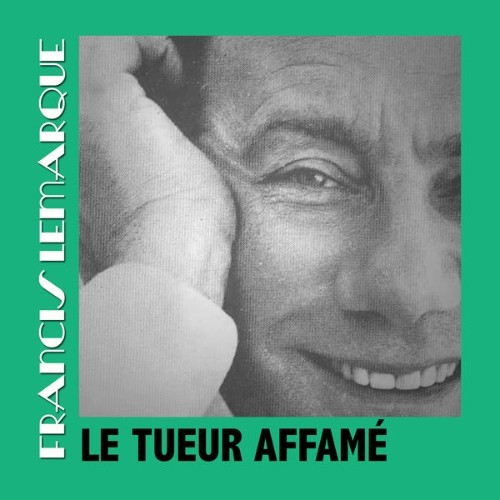 Francis Lemarque - Le Tueur Affamé - 2008