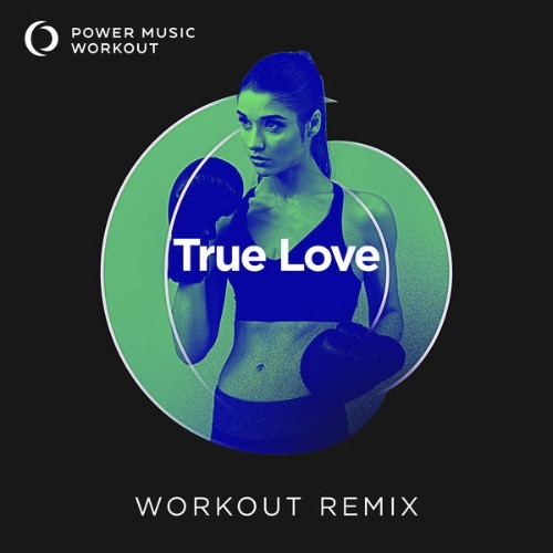 Power Music Workout - True Love - Single - 2022