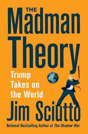 Madman Theory   Trump Takes on the World