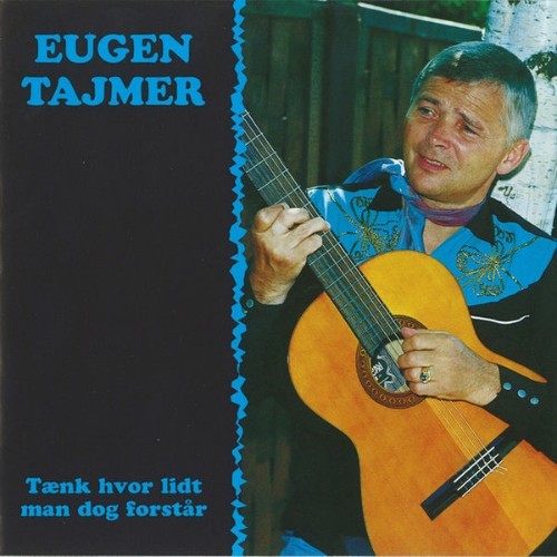 Eugen Tajmer - Tænk Hvor Lidt Man Dog Forstår - 1973