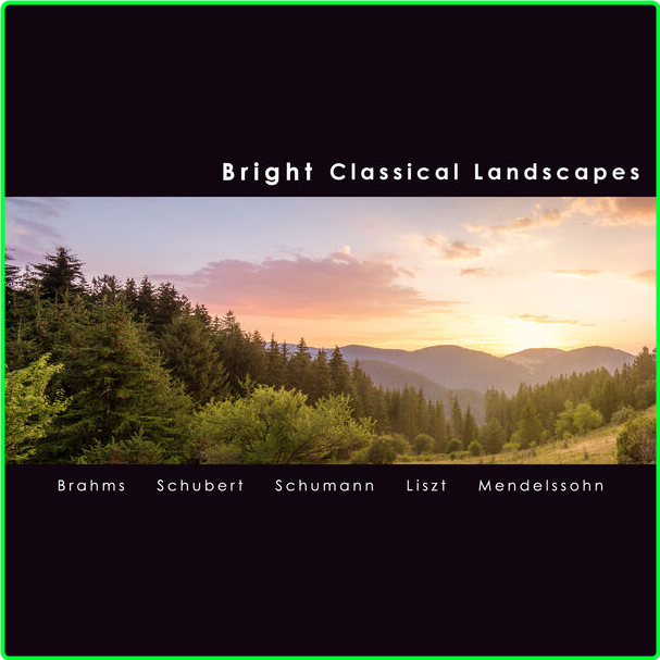 Johannes Brahms Bright Classical Landscapes Europe (2024) [320 Kbps] ABfF110b_o