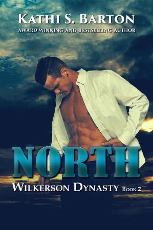 North (Wilkerson Dynasty Book 2 - Kathi Barton