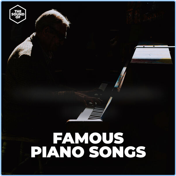 Various Artists - Famous Piano Songs (2024) [320 Kbps] 0sgEtIkw_o