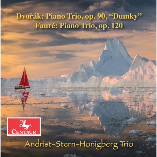 Andrist-Stern-Honigberg Trio - Dvořák & Fauré Piano Trios - 2022