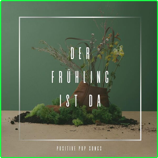 Various Artists - Der Frühling Ist Da Positive Pop Songs (2024) [320 Kbps] OuBFi5Se_o