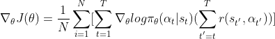 \nabla_\theta J(\theta)=\frac{1}{N}\sum_{i=1}^{N}[\sum_{t=1}^{T}\nabla_\theta log\pi_\theta(\alpha_t|s_t)(\sum_{t^{'}=t}^{T} r(s_{t^{'}},\alpha_{t^{'}}))]