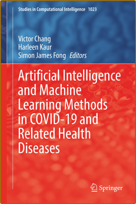 Chang V  AI and Machine Learning Methods in COVID-19   2021 K9qdBMks_o