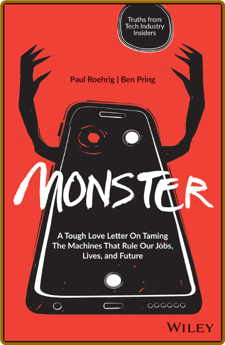 Monster  A Tough Love Letter On Taming the Machines that Rule our Jobs, Lives, and... Lyt0MWPU_o