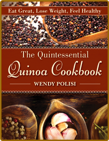 The Quintessential Quinoa Cookbook Wendy Polisi 2p7dkcZb_o