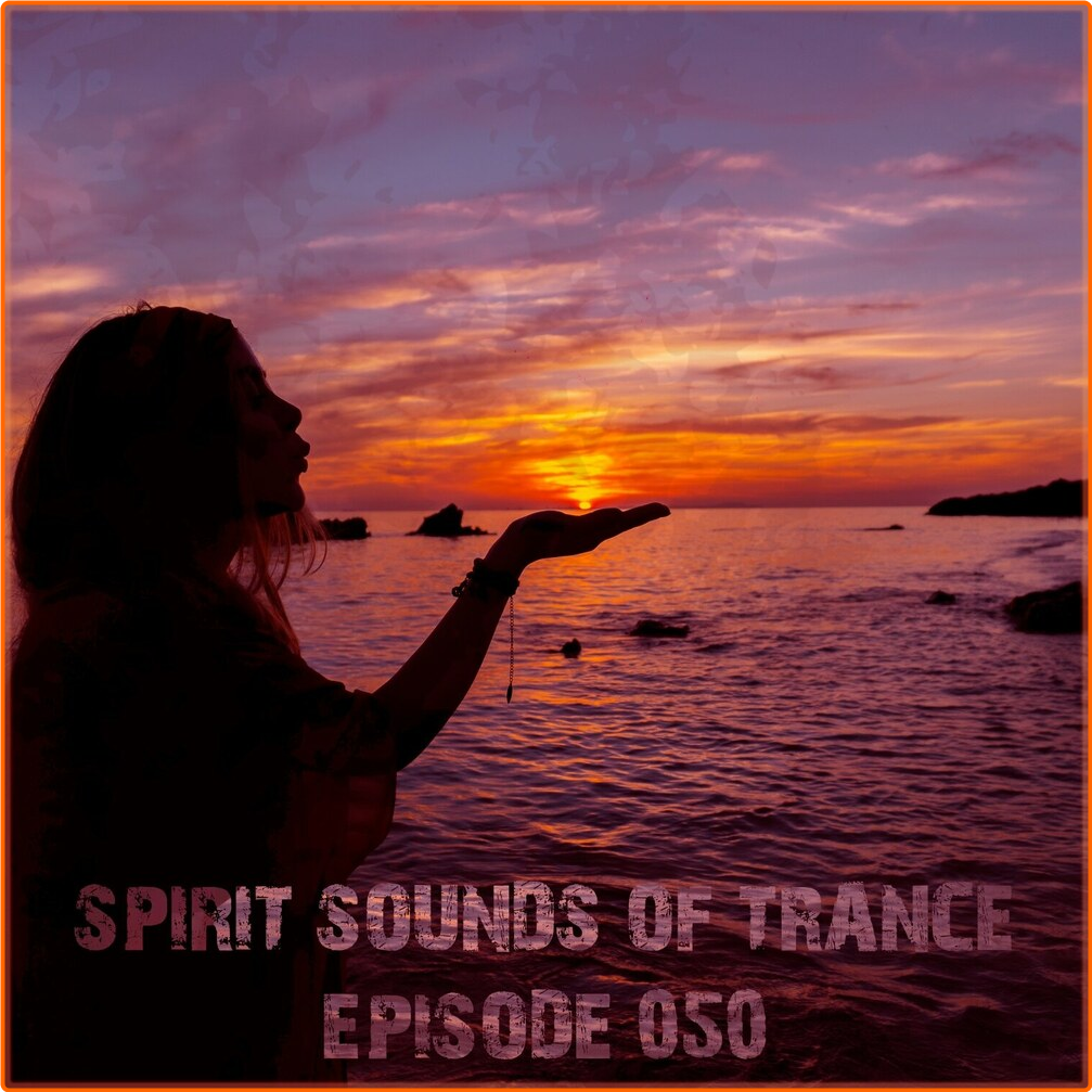 VA Spirit Sounds Of Trance Episode 050 (2024) [320 Kbps] EoIw7kFa_o