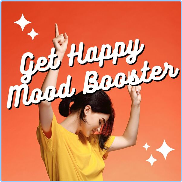 Various Artists - Get Happy - Mood Booster (2024) [320 Kbps] Z0vc7y7Z_o