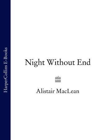 Alistair MacLean - Night Without End