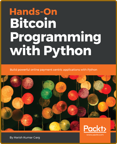 Hands On Bitcoin Programming With Python Harish Kumar Garg