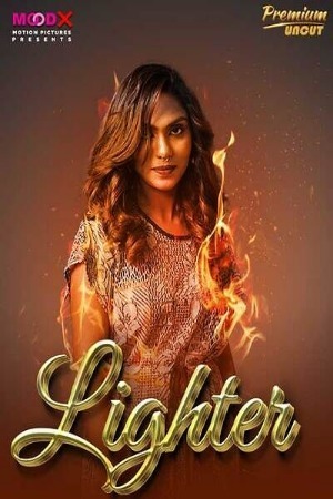 Lighter 2024 Hindi Season 01 [ Episodes 01 Added] Moodx WEB Series 720p HDRip Download