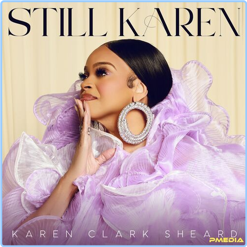 Karen Clark-Sheard Still Karen (2024) [320 Kbps] CumIwHt0_o