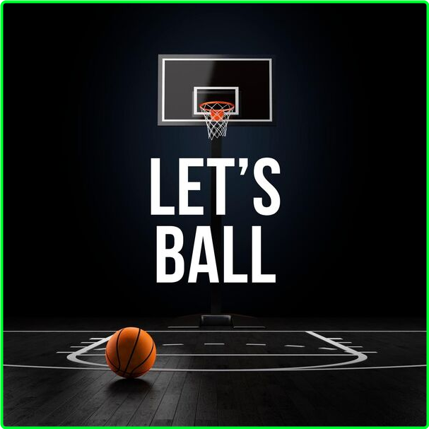 Various Artists - Let's Ball (2024) [320 Kbps] 9ugilTxu_o