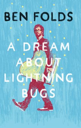 Dream About Lightning Bugs   A Life of Music and Cheap Lessons