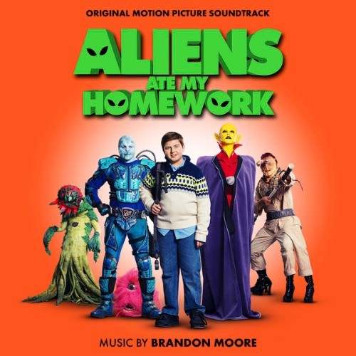 Brandon Moore - Aliens Ate My Homework (Original Motion Picture Soundtrack) - 2018